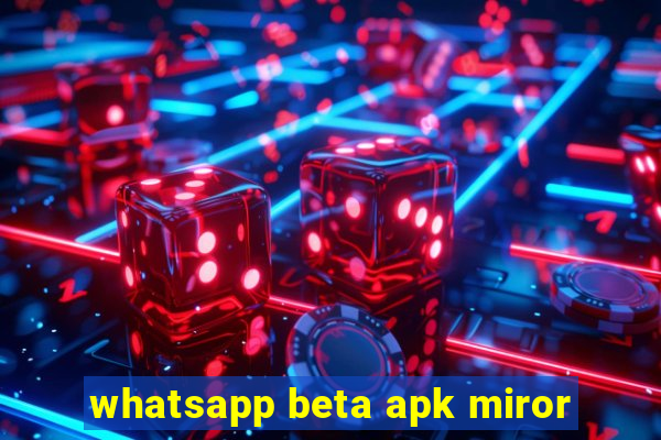 whatsapp beta apk miror